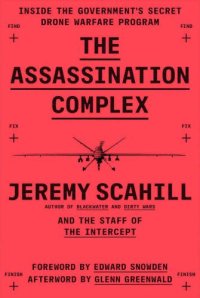 cover of the book The Assassination Complex: Inside the Government's Secret Drone Warfare Program