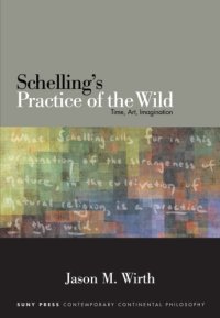 cover of the book Schelling's practice of the wild: time, art, imagination