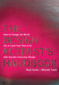 cover of the book The Design Activist's Handbook: How to Change the World (Or at Least Your Part of It) with Socially Conscious Design