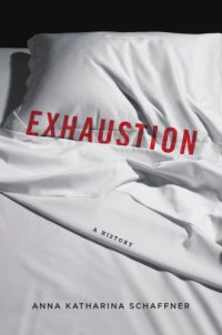 cover of the book Exhaustion: a history