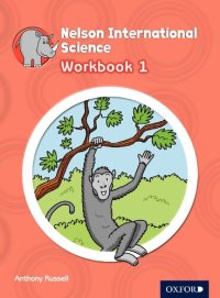 cover of the book Nelson International Science Workbook 1 (OP PRIMARY SUPPLEMENTARY COURSES)