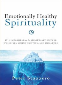 cover of the book Emotionally Healthy Spirituality: It's Impossible to Be Spiritually Mature, While Remaining Emotionally Immature