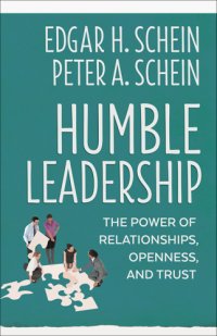 cover of the book Humble Leadership: The Power of Relationships, Openness, and Trust