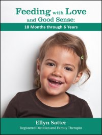 cover of the book Feeding with love and good sense: 18 months through 6 years