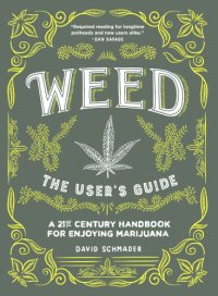 cover of the book Weed: the user's guide: a 21st century handbook for enjoying marijuana