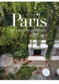 cover of the book In and out of Paris: gardens of secret delights