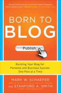 cover of the book Born to blog: building your blog for personal and business success one post at a time