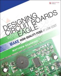 cover of the book Designing Circuit Boards with EAGLE: Make High-Quality PCBs at Low Cost