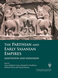 cover of the book The Parthian and early Sasanian empires: adaptation and expansion: proceedings of a conference held in Vienna, 14-16 June 2012