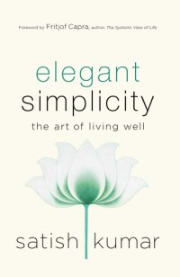 cover of the book Elegant simplicity: the art of living well