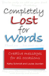 cover of the book Completely lost for words: creative messages for all occasions