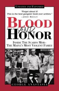 cover of the book Blood and Honor: Inside the Scarfo Mob, the Mafia's Most Violent Family