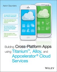 cover of the book Building cross-platform apps using titanium, alloy, and appcelerator cloud services