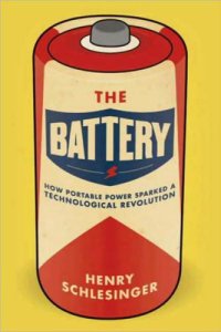 cover of the book The battery: how portable power sparked a technological revolution