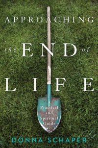 cover of the book Approaching the end of life: a practical and spiritual guide