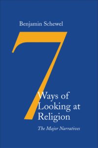 cover of the book Seven ways of looking at religion: the major narratives