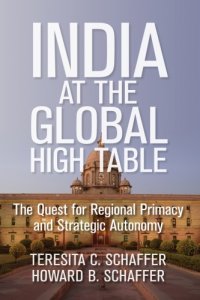 cover of the book India at the global high table the quest for regional primacy and strategic autonomy