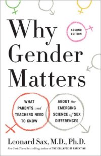 cover of the book Why gender matters: what parents and teachers need to know about the emerging science of sex differences