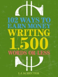 cover of the book 102 Ways to Earn Money Writing 1,500 Words or Less: the Ultimate Freelancer's Guide