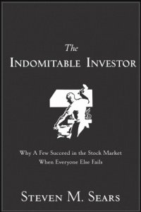 cover of the book The indomitable investor: why a few succeed in the stock market when everyone else fails