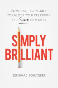 cover of the book Simply brilliant powerful techniques to unlock your creativity and spark new ideas