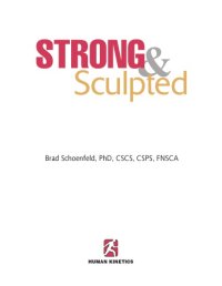 cover of the book Strong & sculpted: the Total-body Training Program for Shaping Your Ultimate Physique!