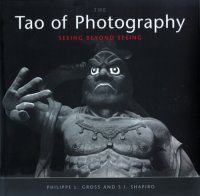 cover of the book The Tao of photography: seeing beyond seeing