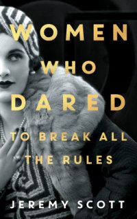 cover of the book Women who dared to break all the rules