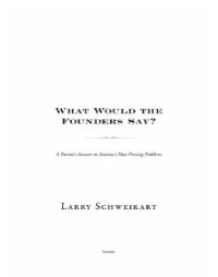 cover of the book What would the founders say?: a patriot's answers to america's most pressing problems