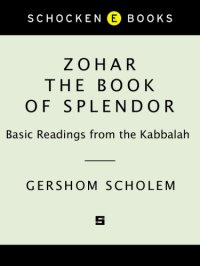 cover of the book Zohar = The Book of splendor: basic readings from the Kabbalah