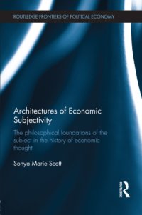 cover of the book Architectures of economic subjectivity: the philosophical foundations of the subject in the history of economic thought