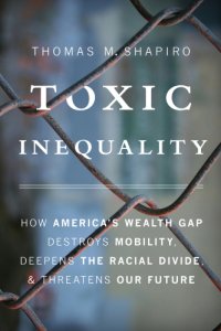 cover of the book Toxic inequality: the true costs of poverty and racial injustice for America's families