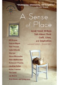 cover of the book A Sense of Place: Great Travel Writers Talk About Their Craft, Lives, and Interests