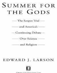 cover of the book Summer for the Gods: the Scopes Trial and America's Continuing Debate Over Science and Religion