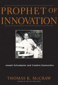 cover of the book Prophet of innovation: Joseph Schumpeter and creative destruction