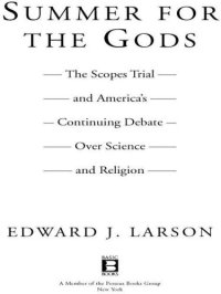 cover of the book Summer for the Gods: The Scopes Trial and America's Continuing Debate Over Science and Religion