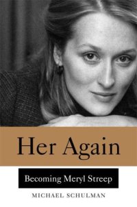 cover of the book Her Again: Becoming Meryl Streep