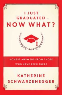 cover of the book I just graduated ... now what?: honest answers from those who have been there