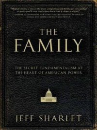 cover of the book The Family: The Secret Fundamentalism at the Heart of American Power