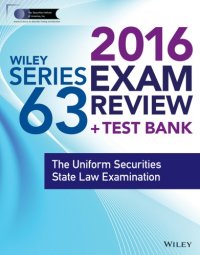 cover of the book Wiley series 63 exam review 2016 + test bank: the uniform securities state law examination