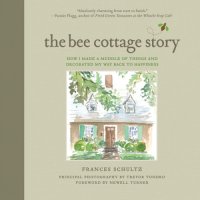 cover of the book The Bee Cottage story: how I made a muddle of things and decorated my way back to happiness