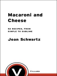 cover of the book Macaroni and cheese: 52 recipes, from simple to sublime