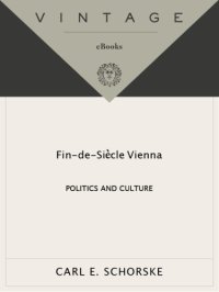 cover of the book Fin-de-siecle Vienna: politics and culture