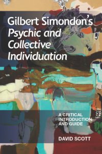 cover of the book Gilbert Simondon's Psychic and Collective Individuation: A Critical Introduction and Guide