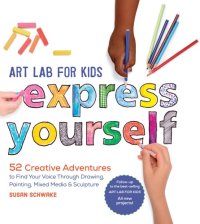 cover of the book ART LAB FOR KIDS: express yourself!