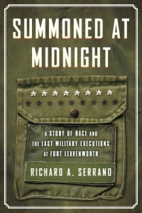 cover of the book Summoned at midnight: a story of race and the last military executions at Fort Leavenworth