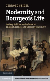 cover of the book Modernity and bourgeois life: society, politics, and culture in England, France and Germany since 1750