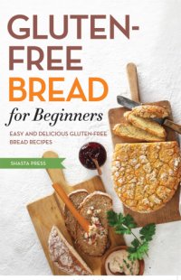 cover of the book Gluten-free bread for beginners: easy and delicious gluten-free bread recipes