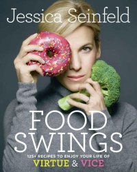 cover of the book Food swings: 125 recipes to enjoy your life of virtue and vice