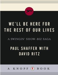 cover of the book We'll be here for the rest of our lives: a swingin' show-biz saga